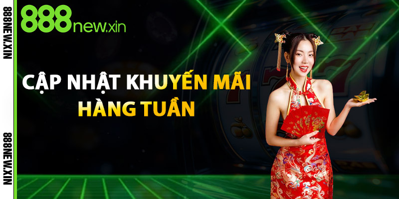 Khuyến Mãi 888NEW – Ưu Đãi Khủng, Đặc Biệt Siêu Hot 2 Cập Nhật Khuyến Mãi Hàng Tuần Tại 888New
